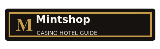 Mintshop Casino Hotel Guide